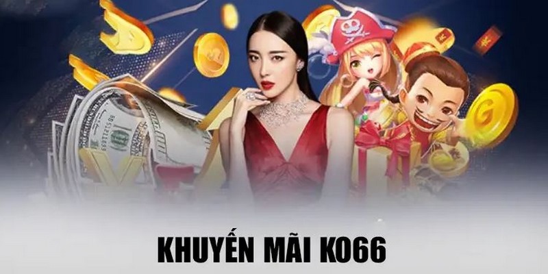 Tìm Hiểu Tổng Quan Về Khuyến Mãi ko66