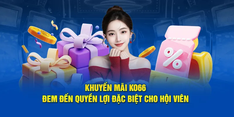 Khám Phá Thế Giới Khuyến Mãi ko66 Đầy Hấp Dẫn