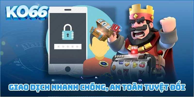 Nhiều kênh giao dịch, dễ dàng thực hiện