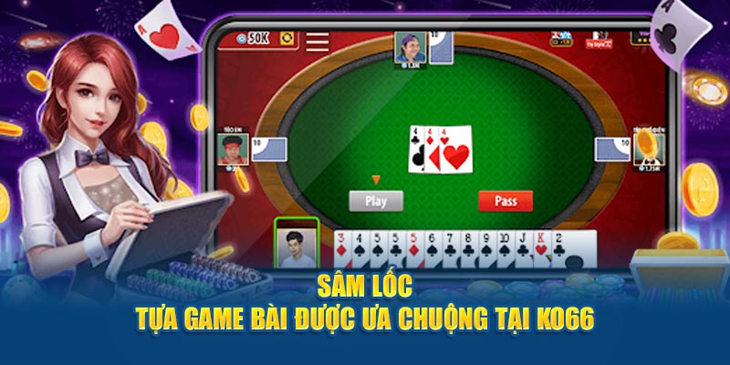 Tổng Quan Về Sâm Lốc Tại ko66